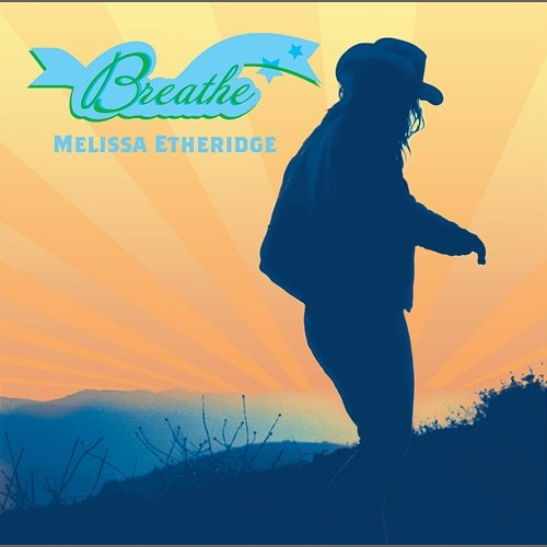 Breathe Melissa Etheridge