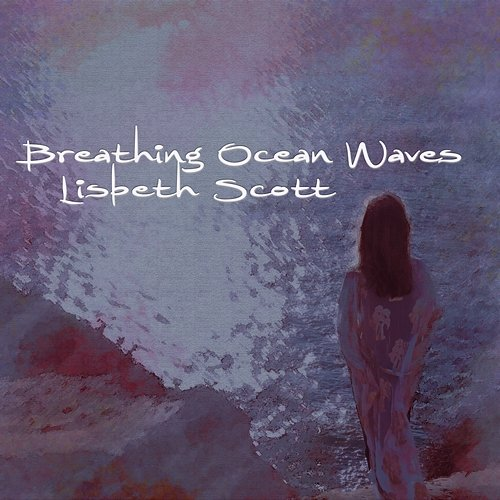 Breathing Ocean Waves Lisbeth Scott, Orchid Quartet