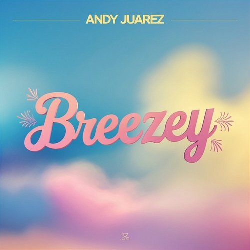Breezey Andy Juarez