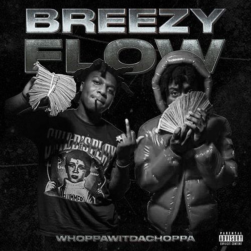 Breezy Flow Whoppa Wit Da Choppa