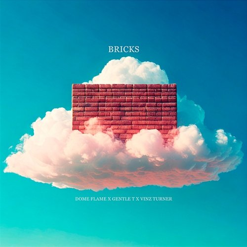 Bricks GENTLE T & Vinz Turner, Dome Flame