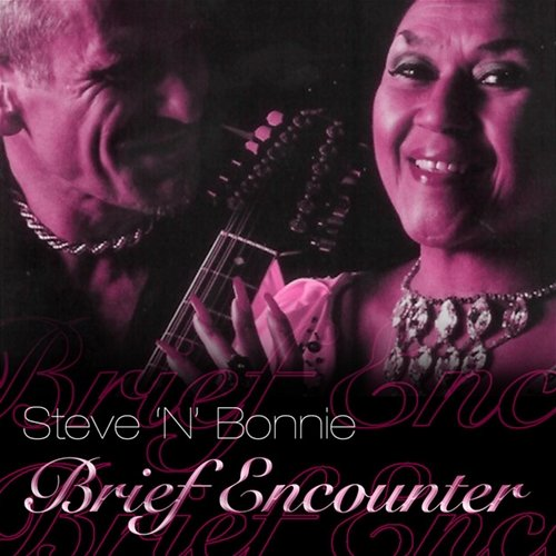 Brief Encounter Steve 'N' Bonnie