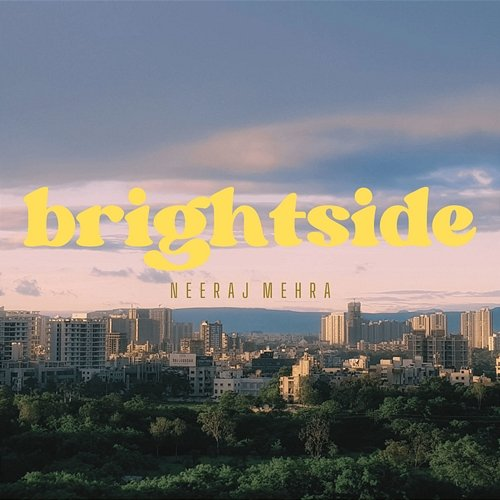 Brightside Neeraj Mehra