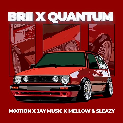 Brii x Quantum Jay Music & Mellow & Sleazy, M00tion