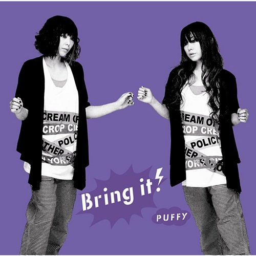 Bring it! PUFFY
