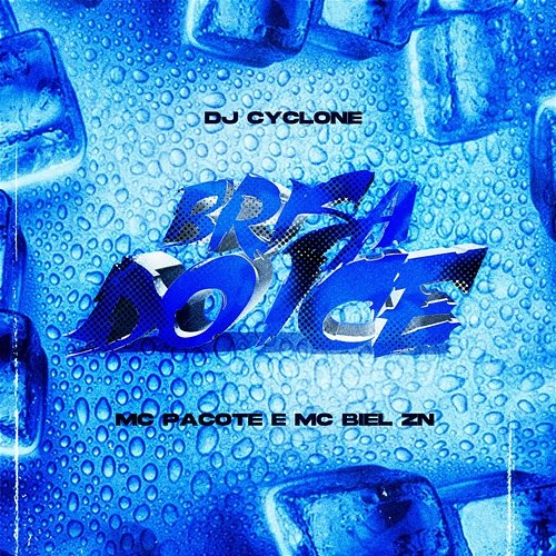Brisa do Ice DJ Cyclone feat. MC Biel ZN, Mc Pacote