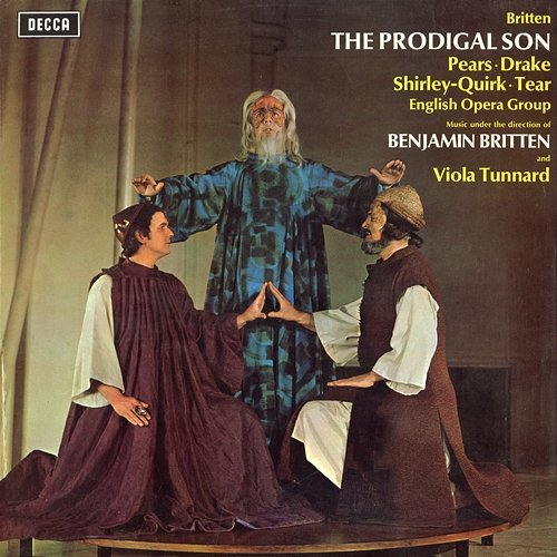 Britten: The Prodigal Son Viola Tunnard, Benjamin Britten, John Shirley-Quirk, Bryan Drake, English Opera Group Orchestra, Peter Pears