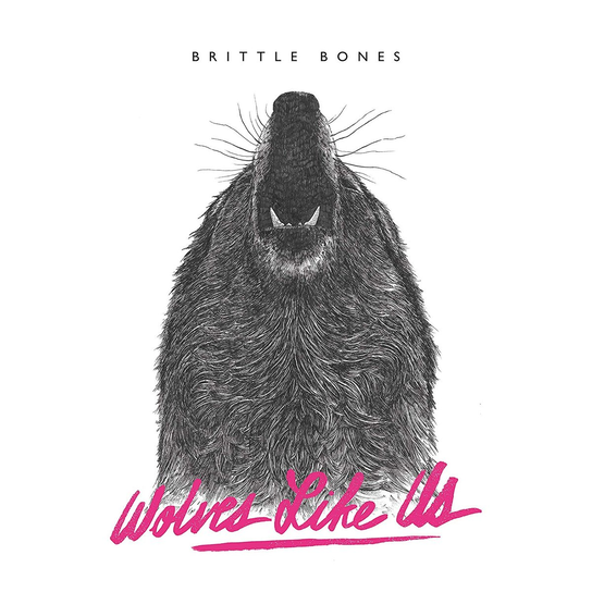 Brittle Bones Wolves Like Us