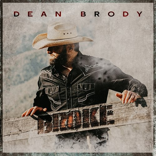 Broke Dean Brody