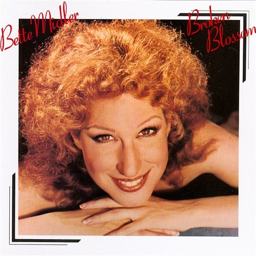 Broken Blossom Bette Midler
