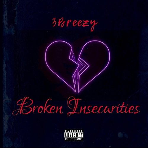 Broken Insecurities 3Breezy