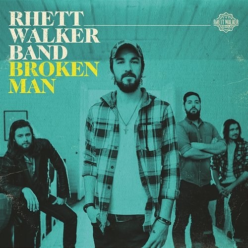 Broken Man Rhett Walker Band