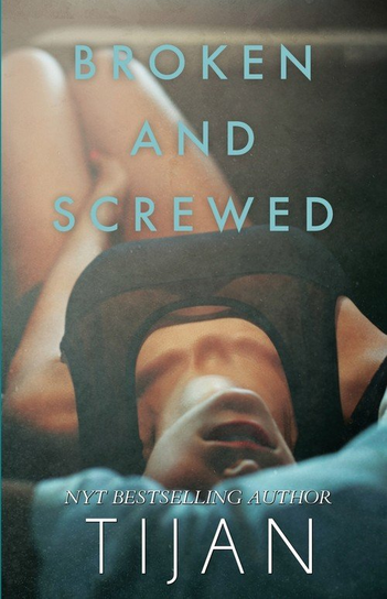Broken & Screwed Tijan