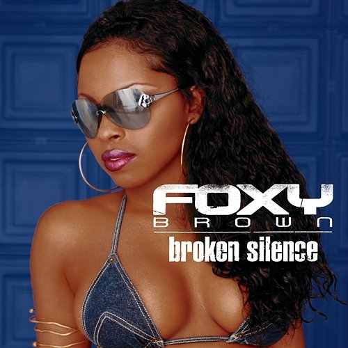 Broken Silence Foxy Brown