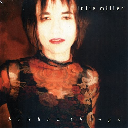 Broken Things Julie Miller
