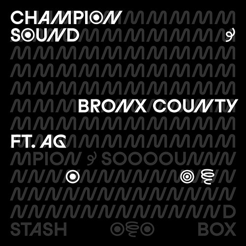 Bronx County Champion Sound feat. A.G.