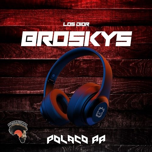 Broskys Afrorecords & Polaco AA