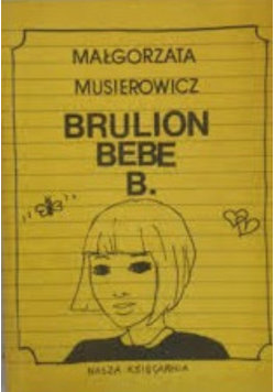 Brulion Bebe B Wydawnictwo Nasza Księgarnia