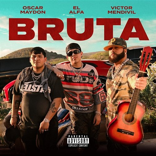 BRUTA Oscar Maydon, El Alfa, Victor Mendivil