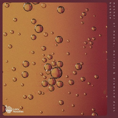 Bubble Mother of Moons, Marinjo, & Diamond Dvst