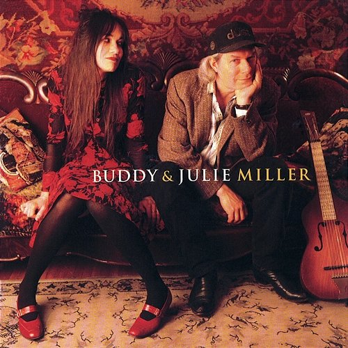 Buddy & Julie Miller Buddy, Julie Miller