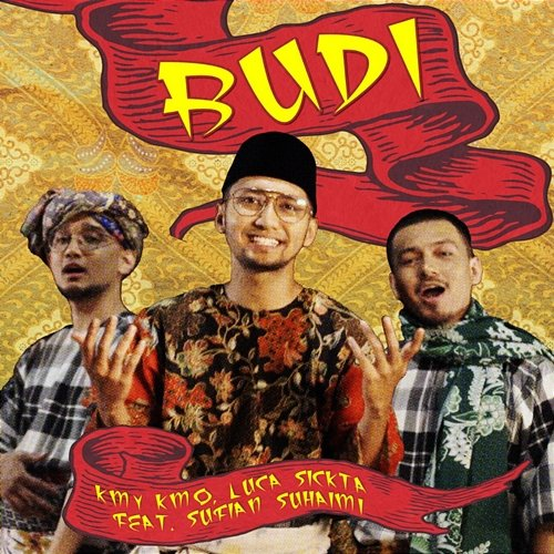 Budi Kmy Kmo, Luca Sickta feat. Sufian Suhaimi