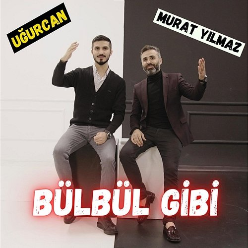 Bülbül Gibi Murat Yılmaz, Uğurcan