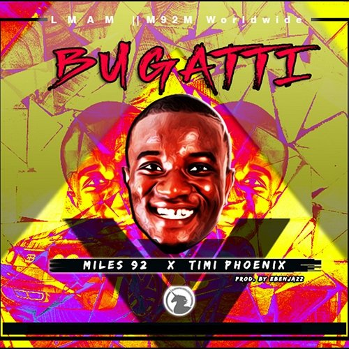 Bugatti Timi Phoenix feat. Miles 92