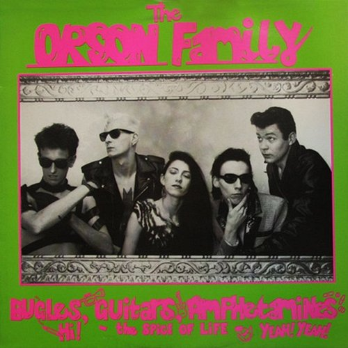 Bugles, Guitars, Amphetamines The Orson Family