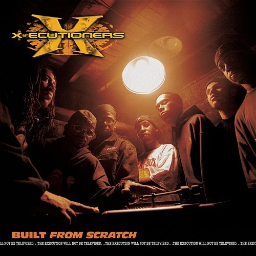 Built from Scratch X-ecutioners