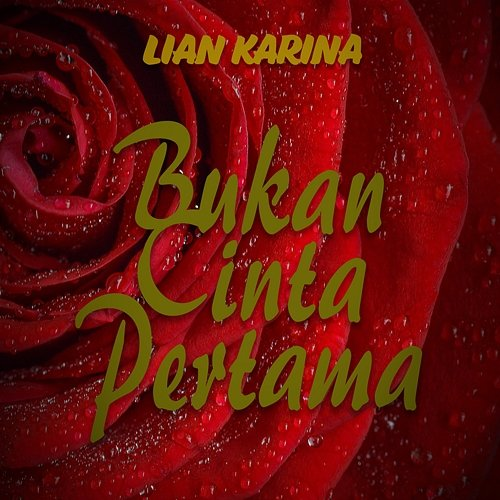 Bukan Cinta Pertama Lian Karina