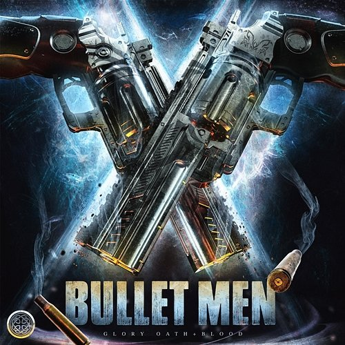 Bullet Men Glory Oath + Blood