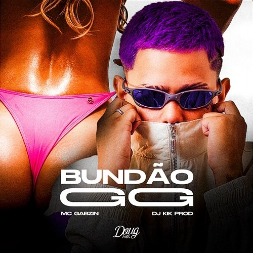 Bundão GG Mc Gabzin, DJ KIK PROD