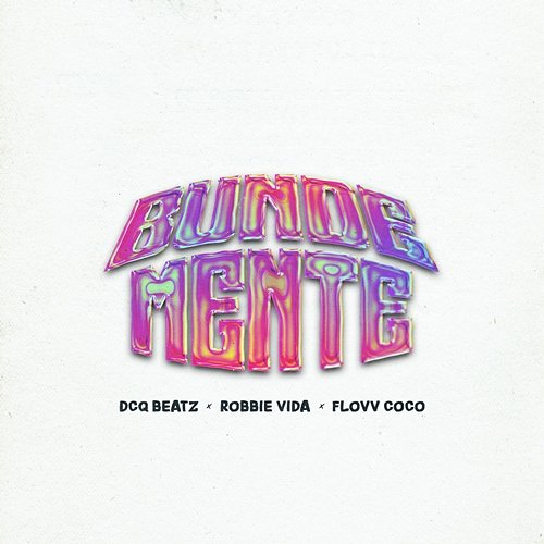 BUNDEMENTE DCQ BEATZ, Robbie Vida, Flovv coco