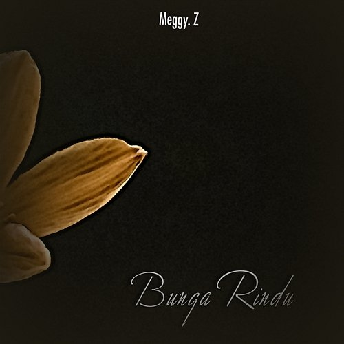 Bunga Rindu Meggi. Z