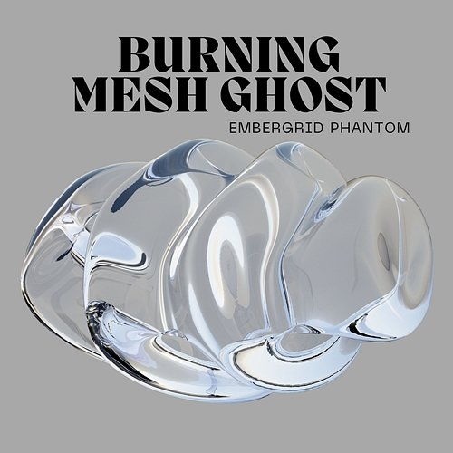Burning Mesh Ghost Embergrid Phantom