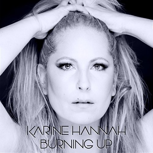 Burning Up Karine Hannah