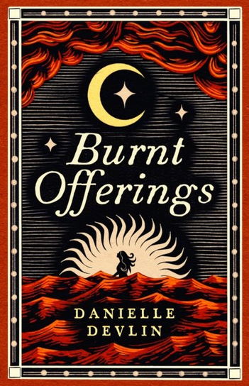 Burnt Offerings Danielle Devlin