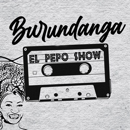 Burundanga El Pepo Show