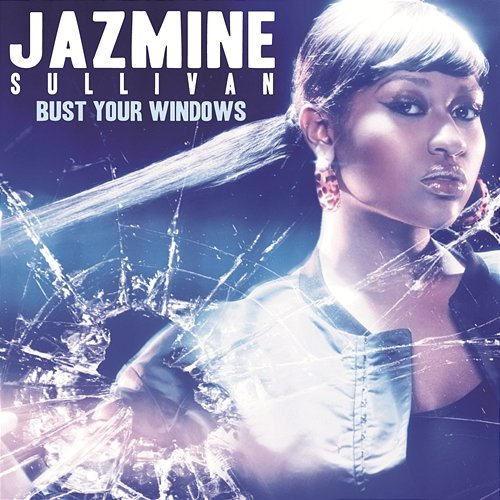 Bust Your Windows Jazmine Sullivan