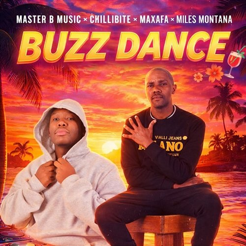 Buzz Dance Chillibite, Miles Montana, Maxafa, Master B Music