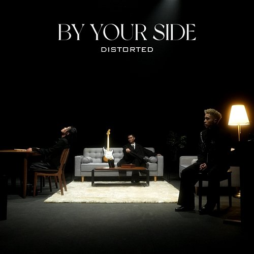 BY YOUR SIDE Distorted