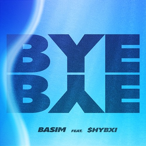 Bye Bye Basim feat. $HYBXI