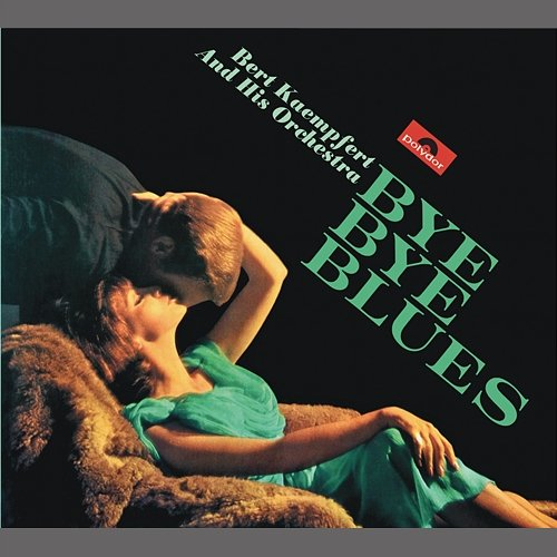 Bye Bye Blues Bert Kaempfert