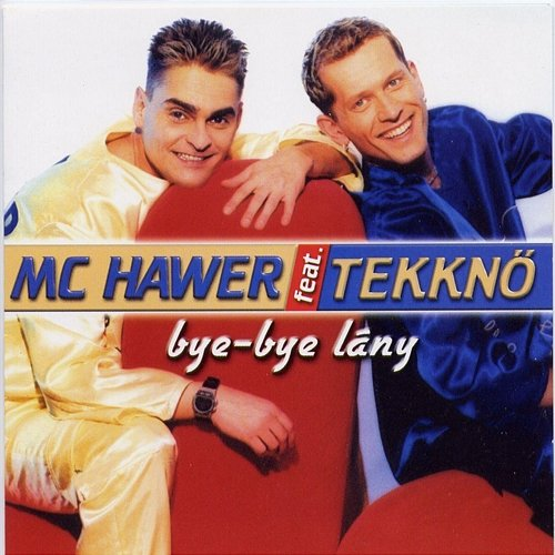 Bye-bye lány MC Hawer és Tekknő