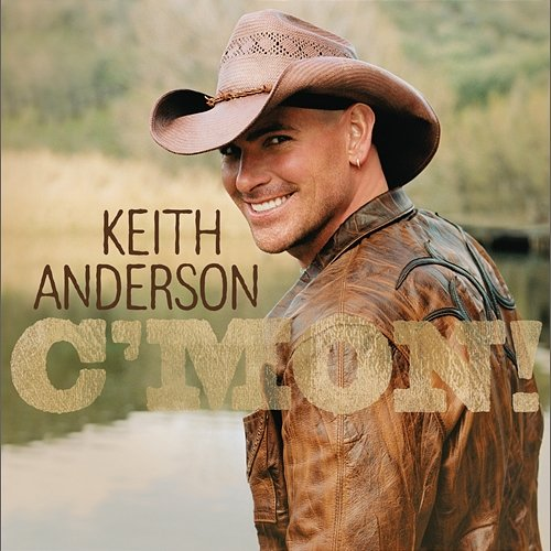 C'MON! Keith Anderson