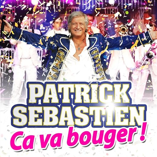 Ca va bouger ! Patrick Sébastien