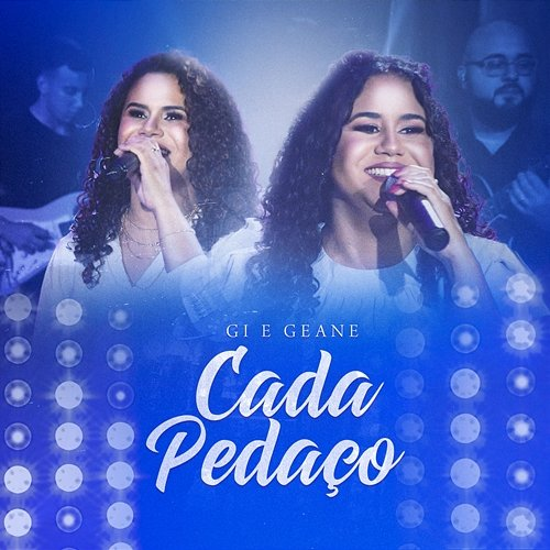 Cada Pedaço Gi e Geane