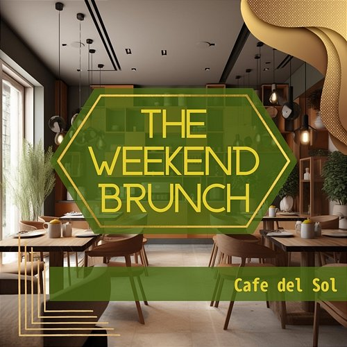 Cafe Del Sol The Weekend Brunch