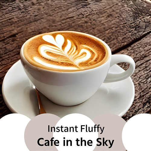 Cafe in the Sky Instant Fluffy